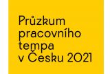 Výsledky průzkumu pracovního tempa v Česku 2021